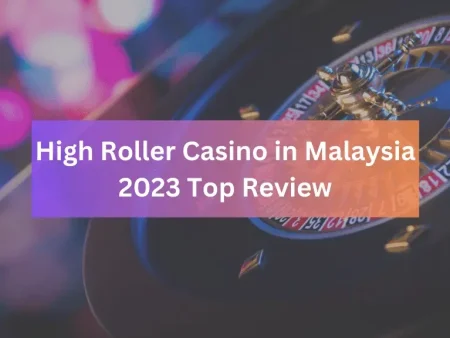 Top Picks for High Roller: The Best Online Casino Malaysia Games in 2023