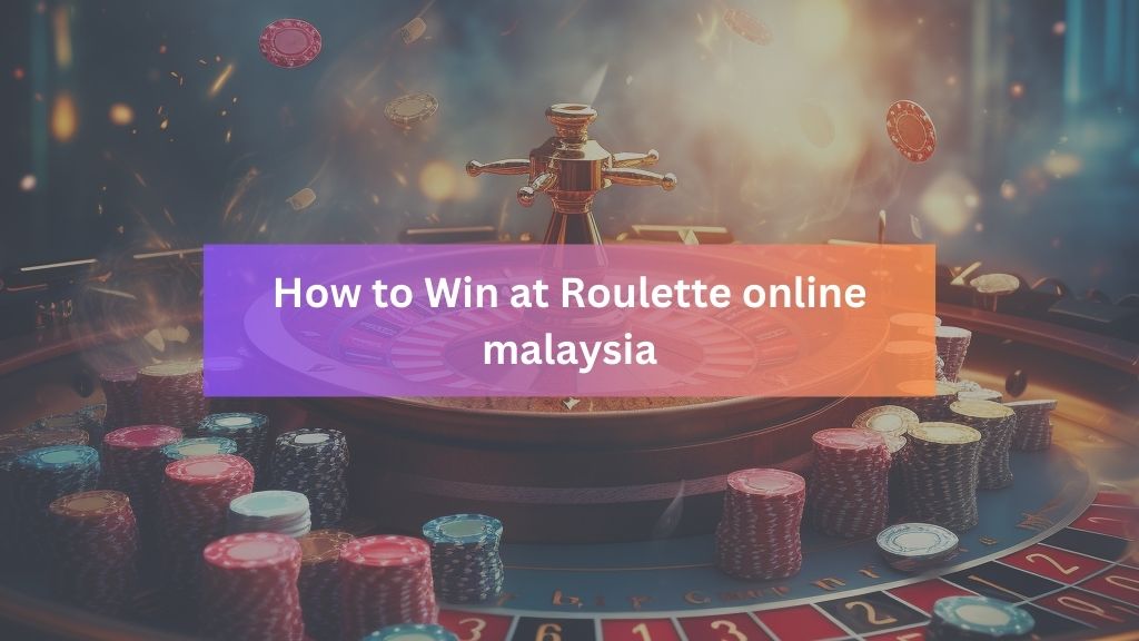 roulette online malaysia