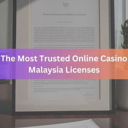 The Most Trusted Online Casino Malaysia Licenses