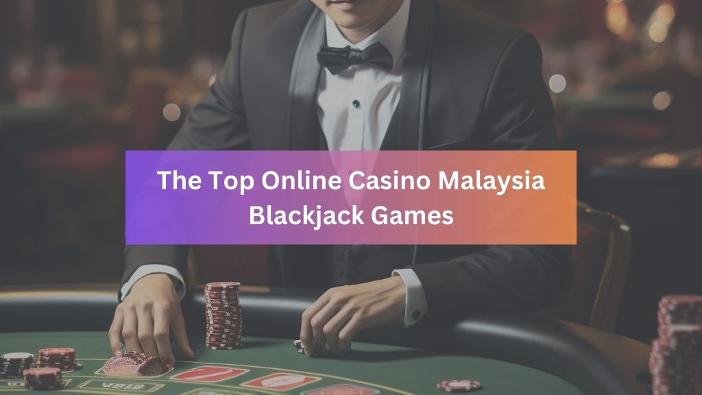 online-blackjack-sites-malaysia
