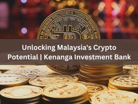 Unlocking Malaysia’s Crypto Potential: Kenanga Investment Bank’s Game-Changing Move